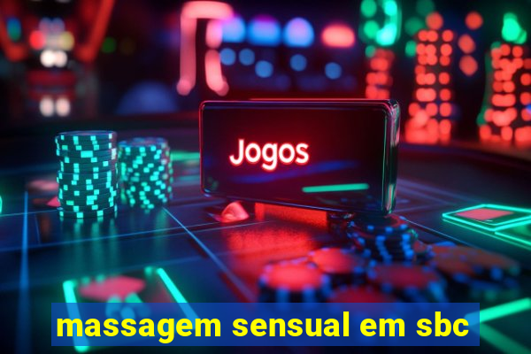 massagem sensual em sbc